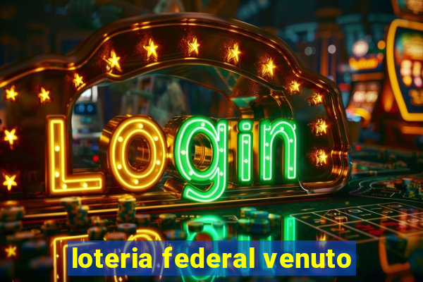 loteria federal venuto